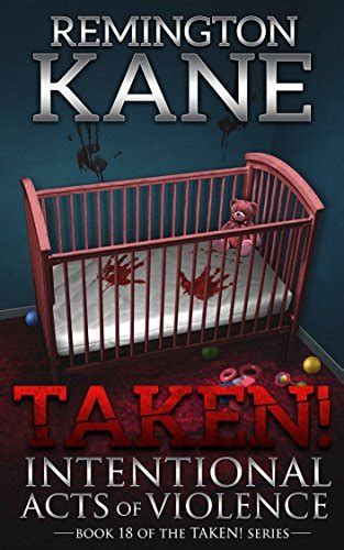 Taken Intentional Acts of Violence The TAKEN Series Volume 18 Epub