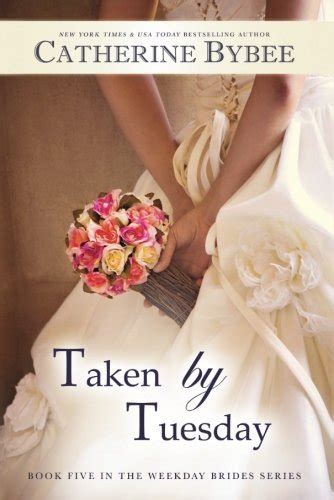 Taken by Tuesday Weekday Brides Series PDF