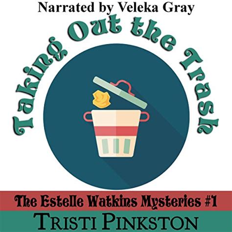 Taking Out the Trash An Estelle Watkins Mystery Volume 1 Kindle Editon