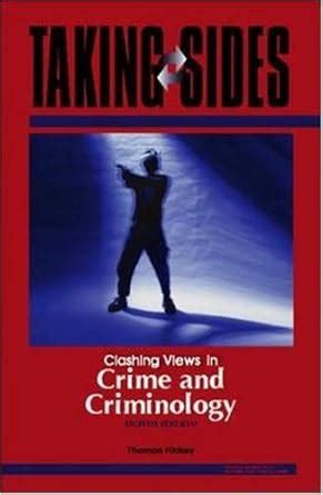 Taking Sides: Clashing Views in Crime and Criminology Ebook Doc