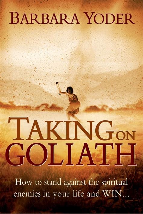 Taking on Goliath: How to Stand Against the Spiritual Enemies in Your Life and Win... Kindle Editon