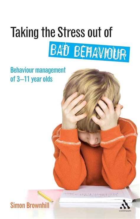 Taking the Stress Out of Bad Behaviour: Behaviour Management for 3-11 Year Olds Reader