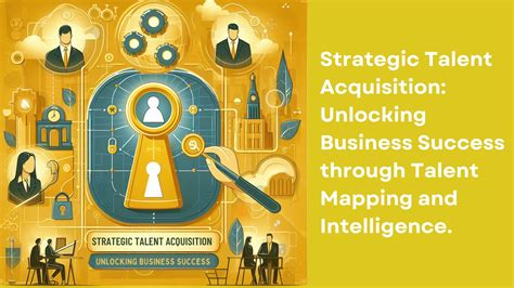 Talent Acquisition: The Key to Unlocking Business Success