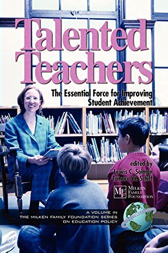 Talented Teachers The Essential Force for Improving Student Acheivement PDF