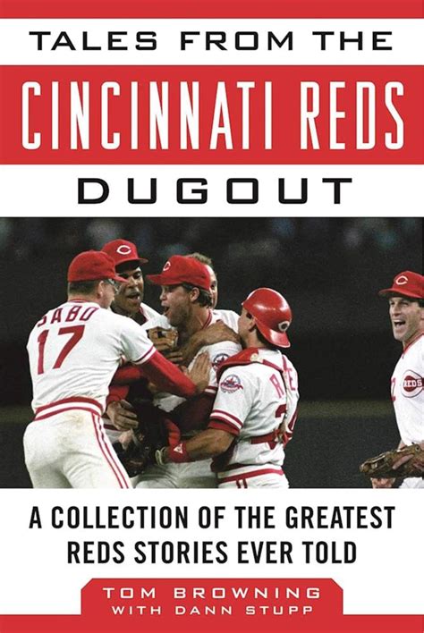 Tales From The Cincinnati Reds Dugout A Collection Of The Greatest Reds Stories Ever Told Reader