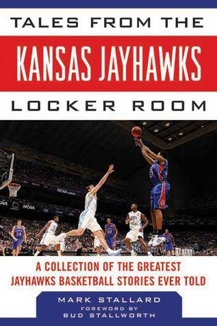 Tales From The Kansas Jayhawks Locker Room A Collection Of The Greatest Jayhawks Basketball Stories Epub