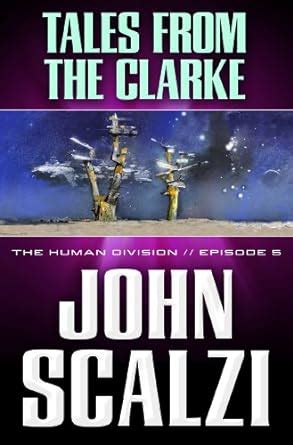 Tales From the Clarke The Human Division Reader