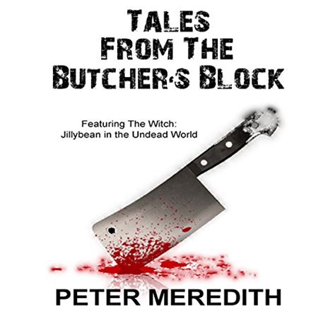 Tales from the Butcher s Block Featuring The Witch Jillybean in the Undead World 1 PDF