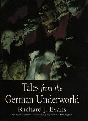 Tales from the German Underworld Crime and Punishment in the Nineteenth Century Kindle Editon