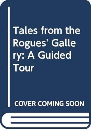 Tales from the Rogues Gallery A Guided Tour Kindle Editon