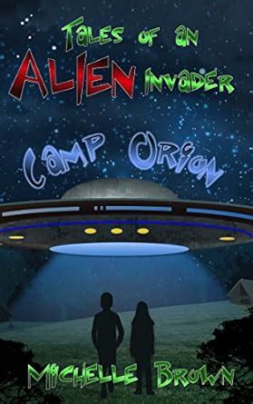 Tales of An Alien Invader Camp Orion