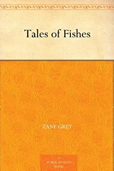 Tales of Fishes Plus 26 Other Zane Grey Novels with Active Table of Contents Kindle Editon