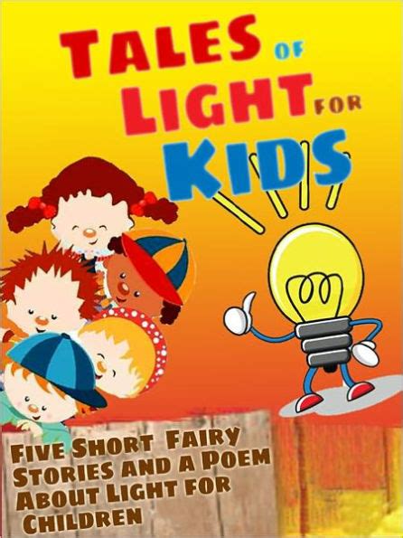 Tales of Light for Kids Five Short Fairy Stories and a Poem About Light for Children Illustrated
