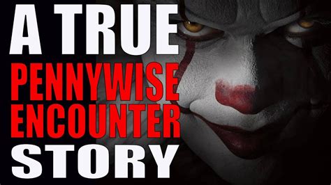 Tales of Pennywise Encounters: Lessons Learned