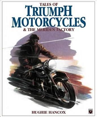 Tales of Triumph Motorcycles and the Meriden Factory Reader
