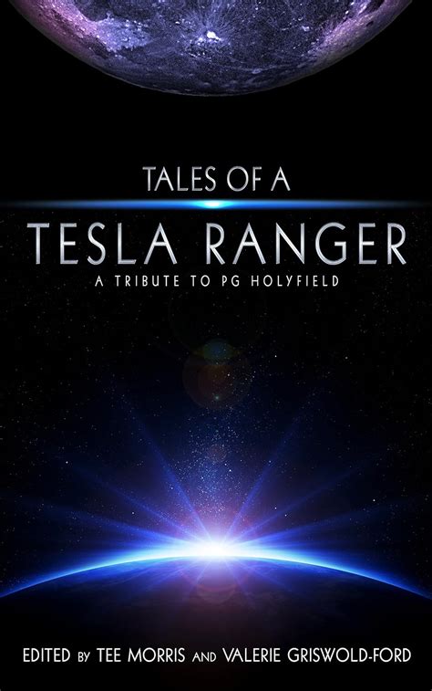 Tales of a Tesla Ranger A Tribute to PG Holyfield Epub