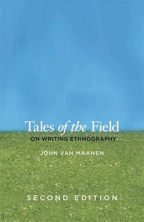 Tales of the Field On Writing Ethnography Second Edition Chicago Guides to Writing Editing and Publishing Kindle Editon