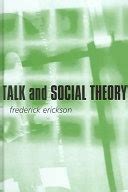 Talk and Social Theory: Ecologies of Speaking and Listening in Everyday Life Reader