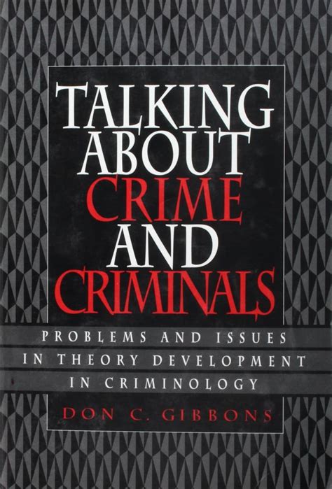 Talking About Crime and Criminals Problems and Issues in Theory Development in Criminology Doc
