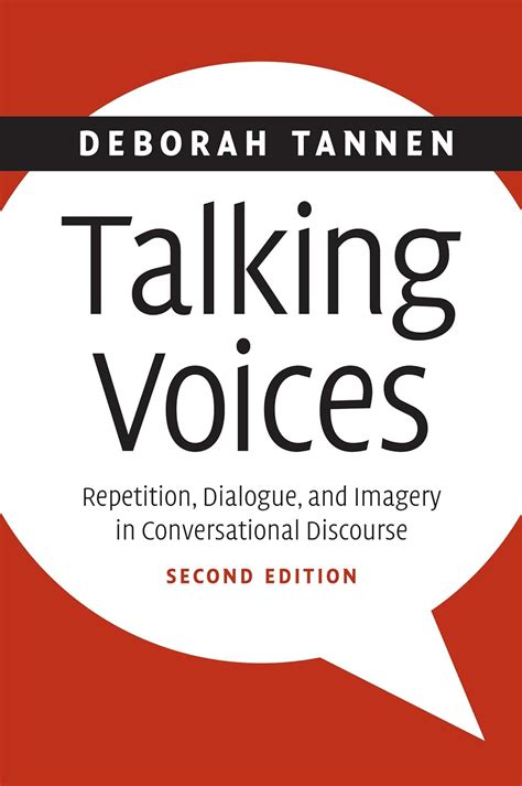Talking Voices Repetition Dialogue and Imagery in Conversational Discourse Studies in Interactional Sociolinguistics Doc