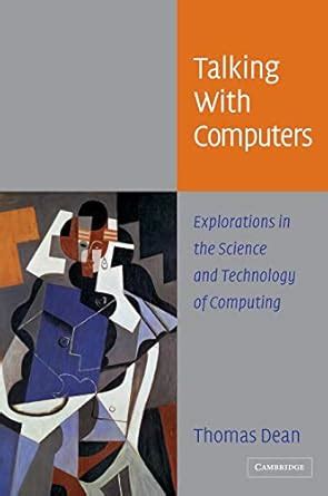 Talking with Computers Explorations in the Science and Technology of Computing 1st Edition Epub