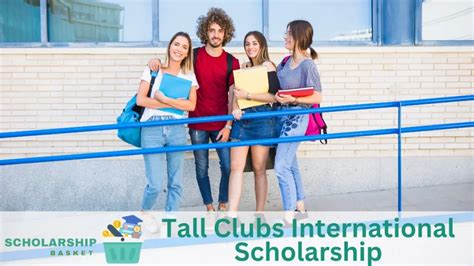 Tall Clubs International Student Scholarships: A Path to Greater Heights