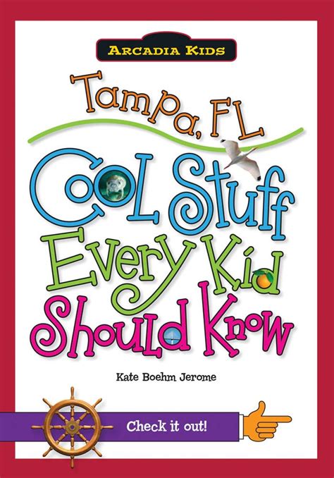 Tampa FL Cool Stuff Every Kid Should Know Arcadia Kids Epub