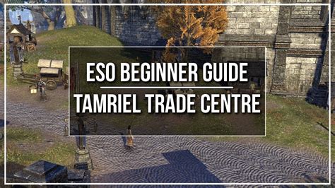 Tamriel Trade Center ESO: Your Ultimate Guide to Trade and Market Dynamics