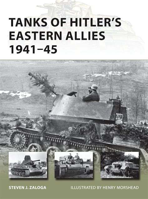 Tanks of Hitler s Eastern Allies 1941–45 New Vanguard Reader