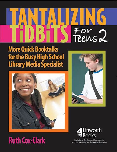 Tantalizing Tidbits for Teens Quick Booktalks for the Busy High School Library Media Specialist Reader