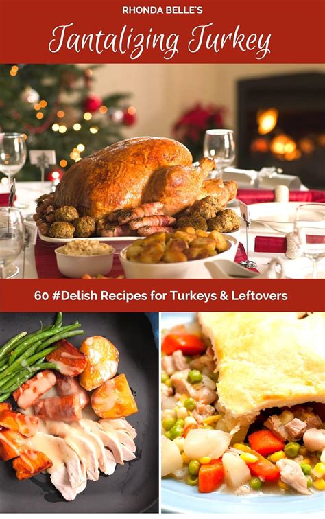 Tantalizing Turkey 60 Delish Recipes for Turkeys and Leftovers Doc