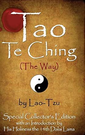 Tao Te Ching The Way by Lao-Tzu Special Collector s Edition with an Introduction by the Dalai Lama PDF