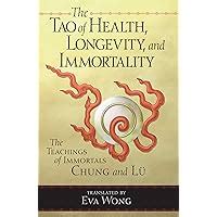 Tao of Health, Longevity, and Immortality The Teachings of Immortals Chung and Lu Kindle Editon