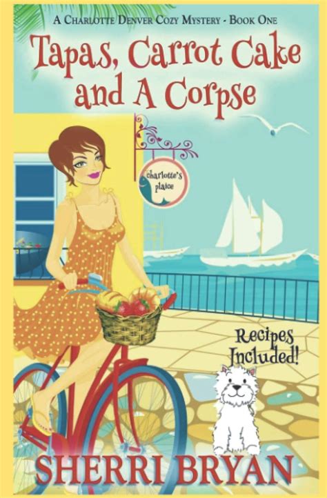 Tapas Carrot Cake and a Corpse The Charlotte Denver Cozy Mystery Series Volume 1 Kindle Editon