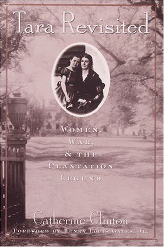 Tara Revisited Women War and the Plantation Legend Reader