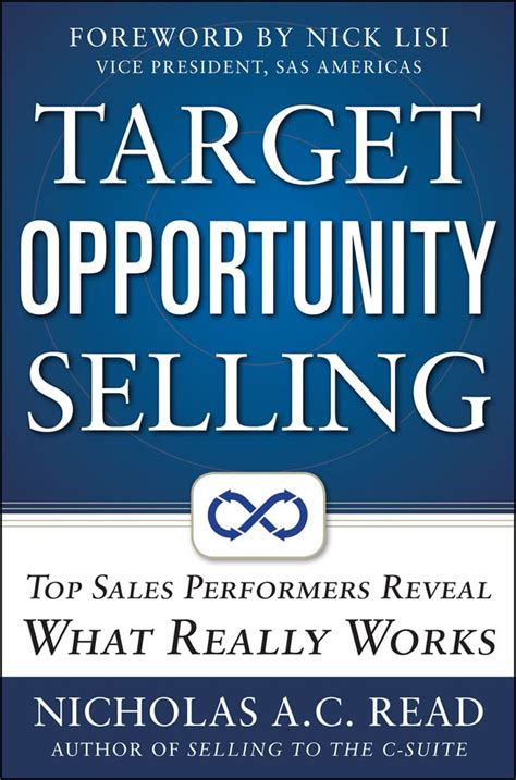 Target Opportunity Selling Top Sales Performers Reveal what Really Works 1st Edition Reader