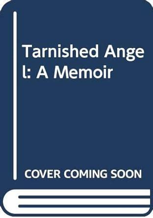 Tarnished Angel A Memoir Kindle Editon