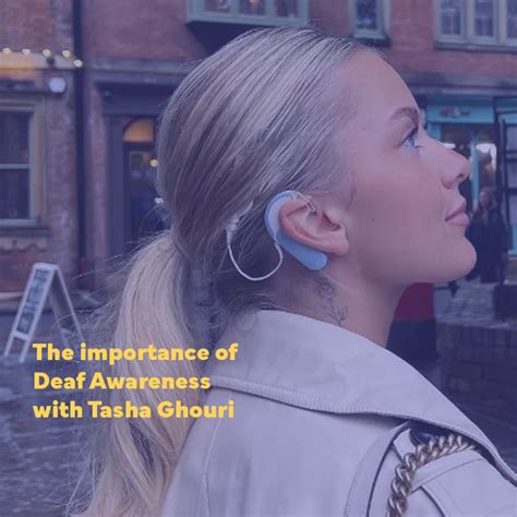 Tasha Ghouri: Empowering the Deaf Community through Representation and Advocacy