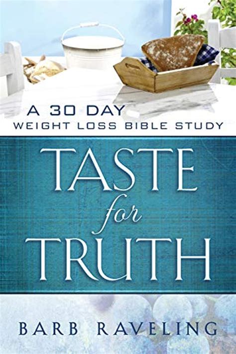 Taste for Truth A 30 Day Weight Loss Bible Study PDF