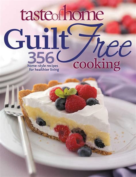 Taste of Home Guilt Free Cooking 356 Home Style Recipes for Healthier Living Epub