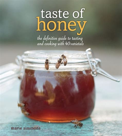 Taste of Honey The Definitive Guide to Tasting and Cooking with 40 Varietals PDF