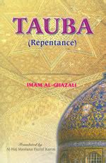 Tauba (Repentance) An Extract from Imam Al-Ghazali's (Ihya Ulum-id-Din) Kindle Editon