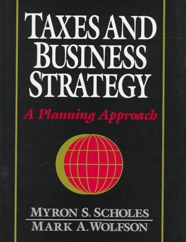 Taxes and Business Strategy A Global Planning Approach Doc