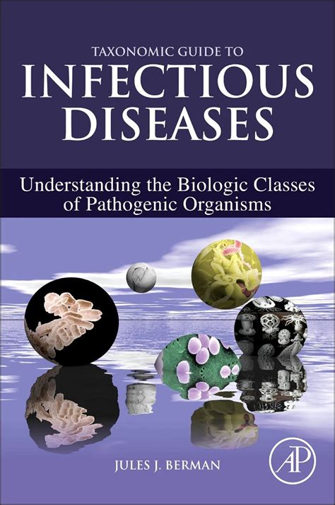 Taxonomic Guide to Infectious Diseases Understanding the Biologic Classes of Pathogenic Organisms Kindle Editon