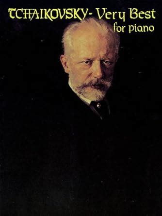 Tchaikovsky : Very Best for Piano (The Classical Composer Series) Ebook Kindle Editon