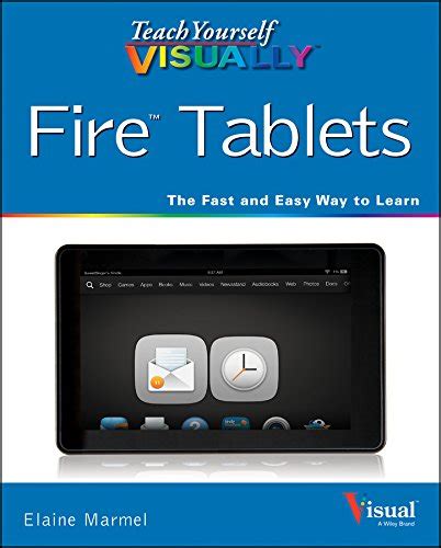 Teach Yourself VISUALLY Fire Tablets Teach Yourself VISUALLY Tech PDF