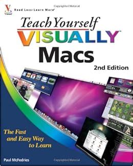 Teach Yourself Visually Macs TEACH YOURSELF VISUALLY MACS BY McFedries Paul Author Oct-05-2010 Epub