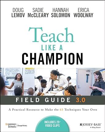 Teach.Like.a.Champion.Field.Guide.A.Practical.Resource.to.Make.the.49.Techniques.Your.Own Ebook Doc