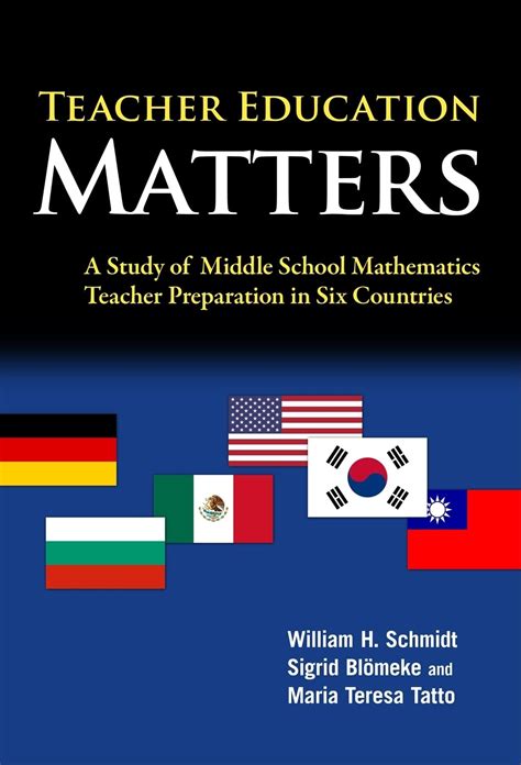 Teacher Education Matters A Study of Middle School Mathematics Teacher Preparation in Six Countries Kindle Editon