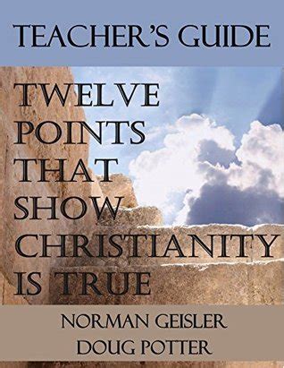 Teacher s Guide Twelve Points That Show Christianity is True PDF